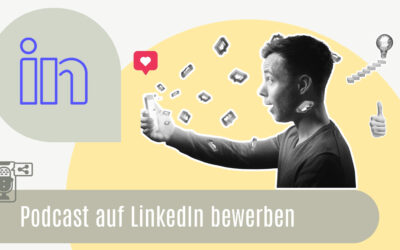 11 Ideen, wie du deinen Podcast besser auf LinkedIn präsentierst